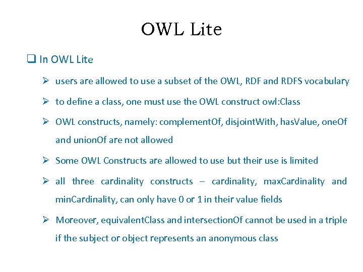 OWL Lite q In OWL Lite Ø users are allowed to use a subset