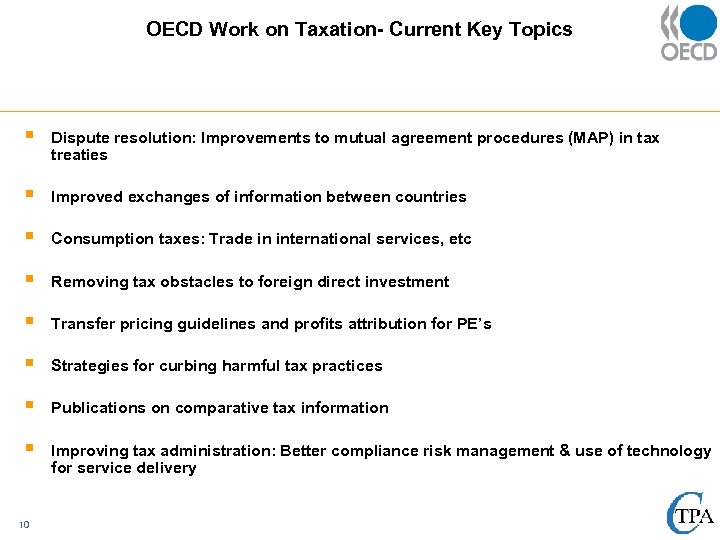 OECD Work on Taxation- Current Key Topics § Dispute resolution: Improvements to mutual agreement