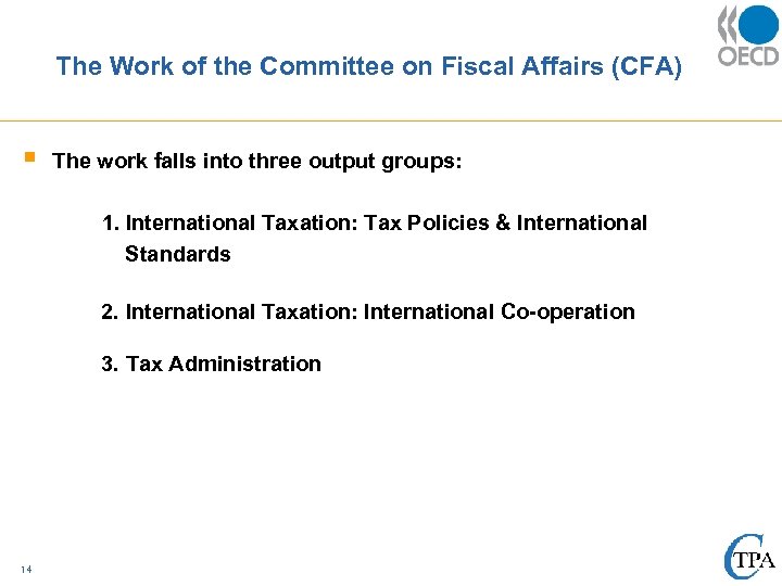 The Work of the Committee on Fiscal Affairs (CFA) § The work falls into