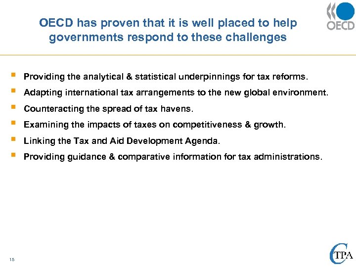 OECD has proven that it is well placed to help governments respond to these