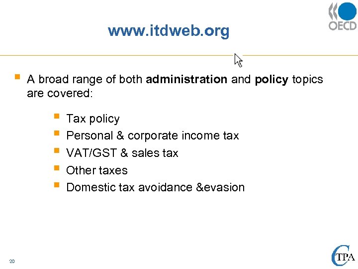 www. itdweb. org § A broad range of both administration and policy topics are