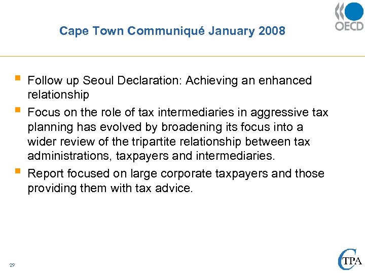 Cape Town Communiqué January 2008 § § § 29 Follow up Seoul Declaration: Achieving