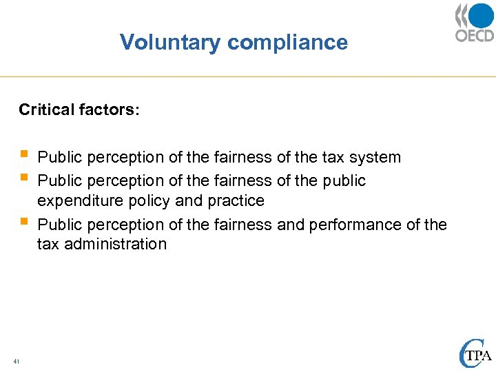 Voluntary compliance Critical factors: § § § 41 Public perception of the fairness of