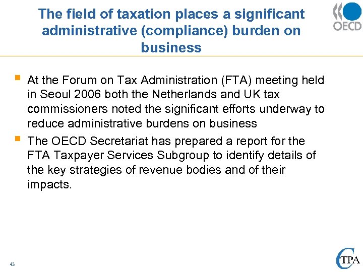 The field of taxation places a significant administrative (compliance) burden on business § §