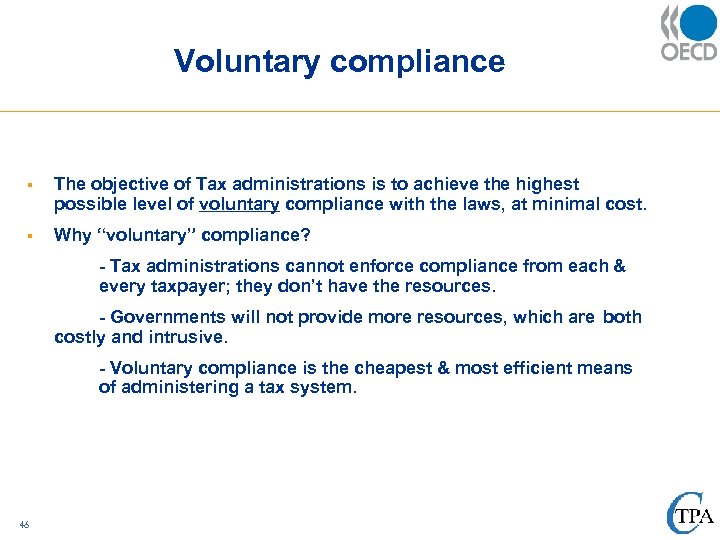 Voluntary compliance § The objective of Tax administrations is to achieve the highest possible