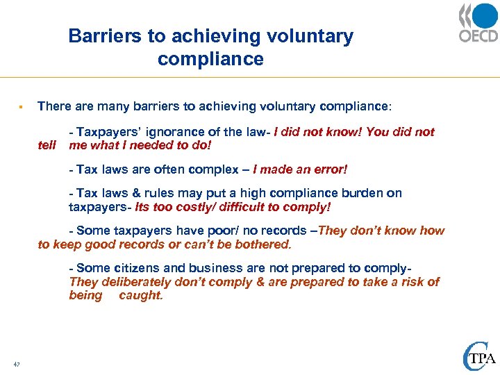 Barriers to achieving voluntary compliance § There are many barriers to achieving voluntary compliance: