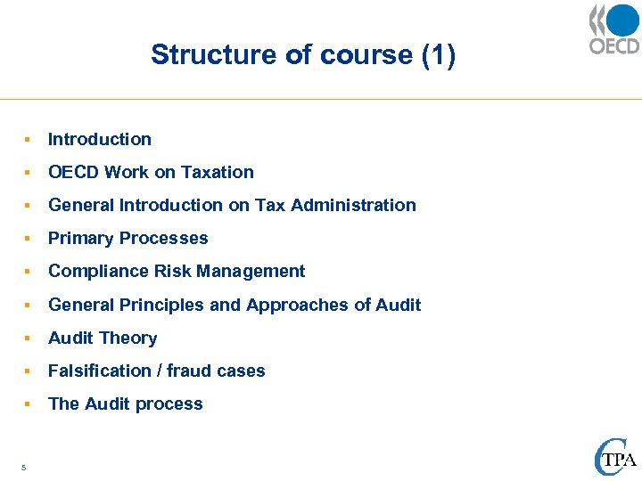 Structure of course (1) § Introduction § OECD Work on Taxation § General Introduction