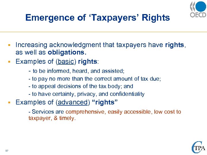 Emergence of ‘Taxpayers’ Rights Increasing acknowledgment that taxpayers have rights, as well as obligations.