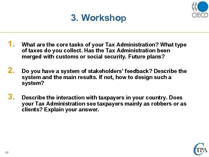 3. Workshop 1. What are the core tasks of your Tax Administration? What type