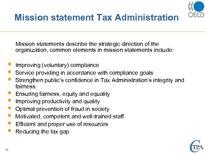 Mission statement Tax Administration Mission statements describe the strategic direction of the organization, common