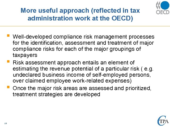 More useful approach (reflected in tax administration work at the OECD) § § §