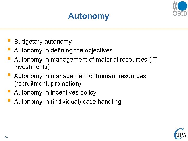 Autonomy § § § 65 Budgetary autonomy Autonomy in defining the objectives Autonomy in