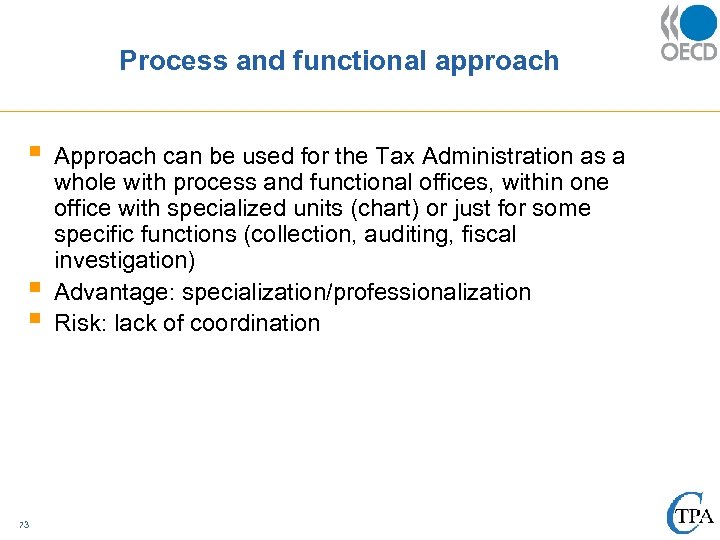 Process and functional approach § § § 73 Approach can be used for the