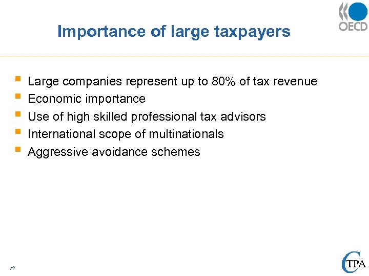 Importance of large taxpayers § § § 79 Large companies represent up to 80%