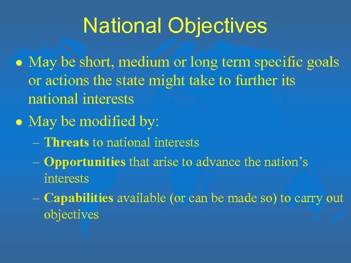 National Objectives l l May be short, medium or long term specific goals or