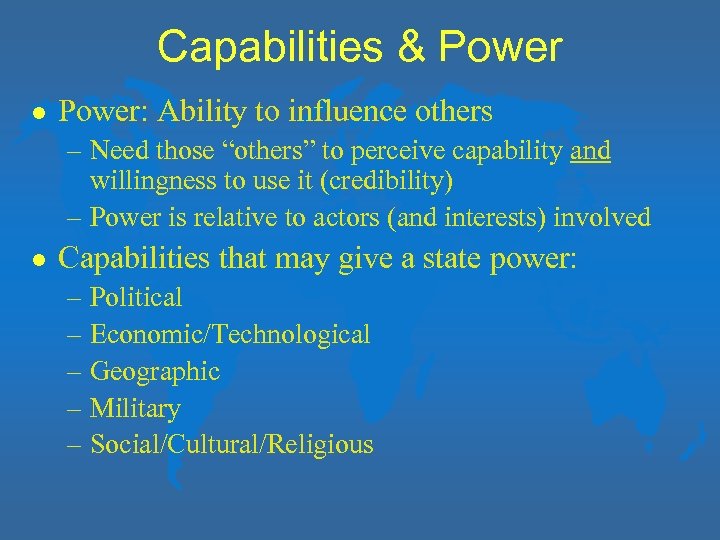 Capabilities & Power l Power: Ability to influence others – Need those “others” to