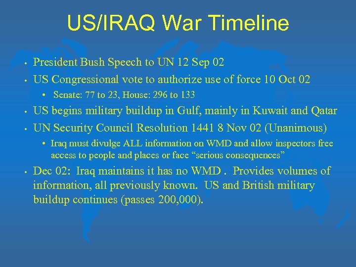US/IRAQ War Timeline • • President Bush Speech to UN 12 Sep 02 US