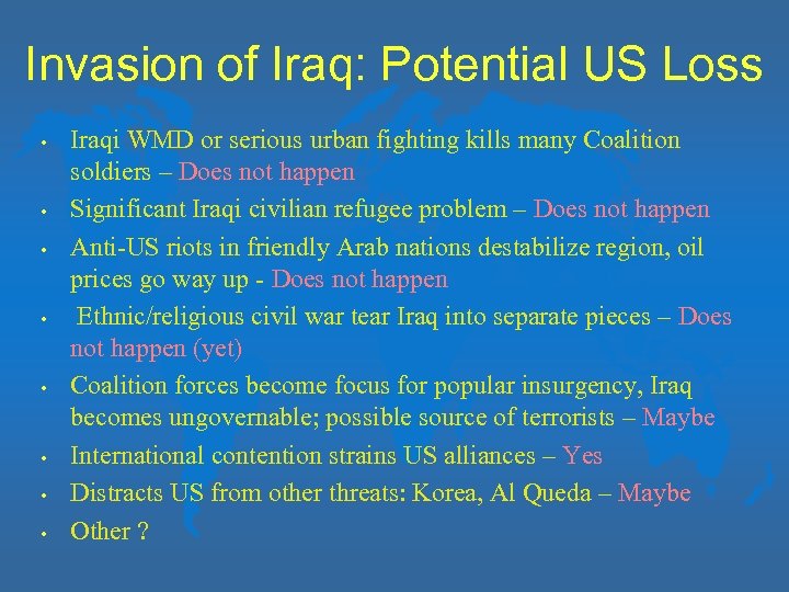 Invasion of Iraq: Potential US Loss • • Iraqi WMD or serious urban fighting