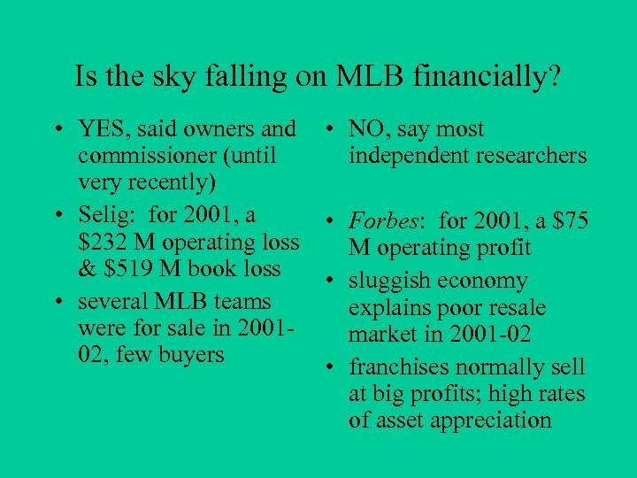 Is the sky falling on MLB financially? • YES, said owners and commissioner (until