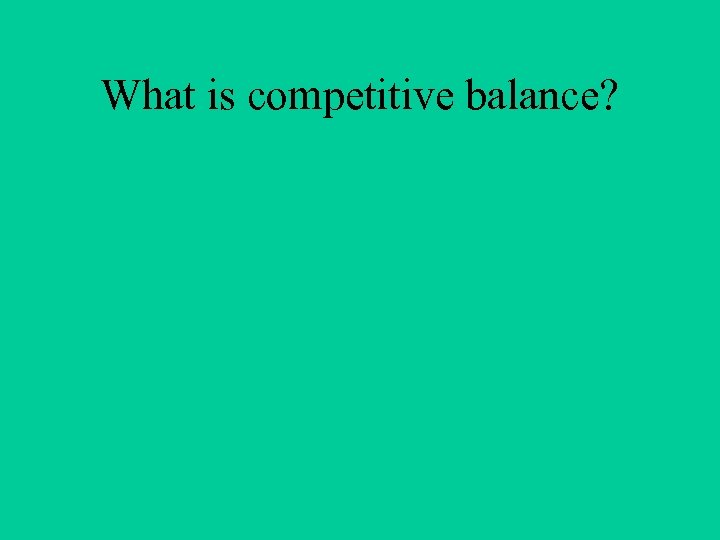 What is competitive balance? 