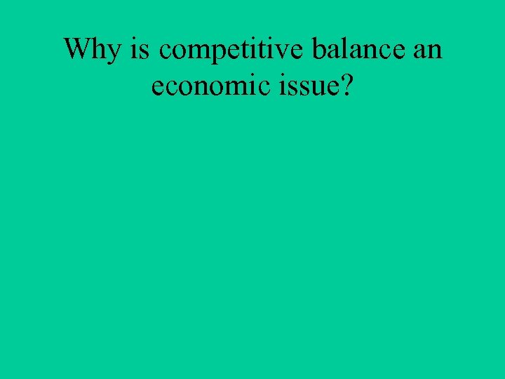 Why is competitive balance an economic issue? 