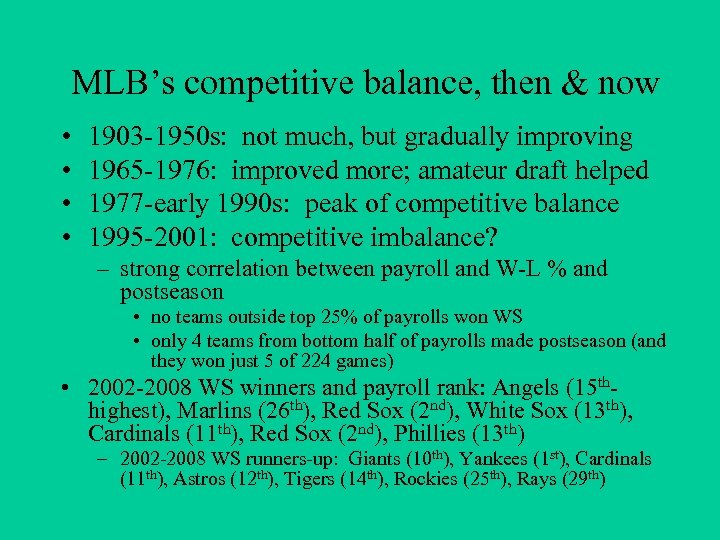 MLB’s competitive balance, then & now • • 1903 -1950 s: not much, but