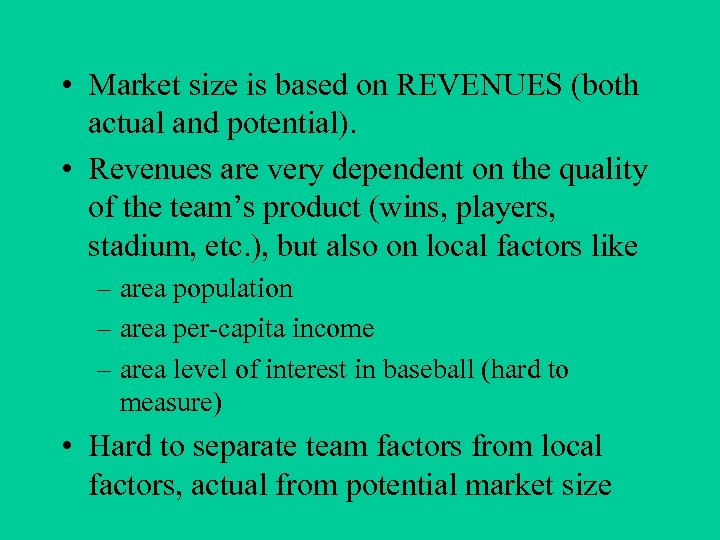  • Market size is based on REVENUES (both actual and potential). • Revenues