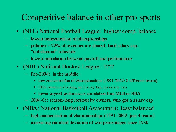 Competitive balance in other pro sports • (NFL) National Football League: highest comp. balance