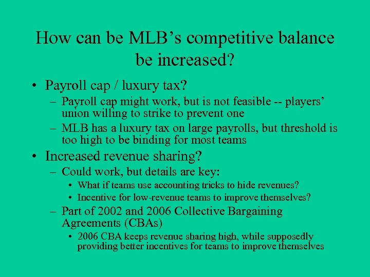 How can be MLB’s competitive balance be increased? • Payroll cap / luxury tax?