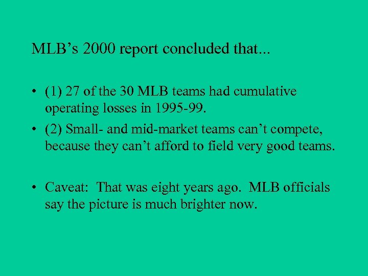 MLB’s 2000 report concluded that. . . • (1) 27 of the 30 MLB