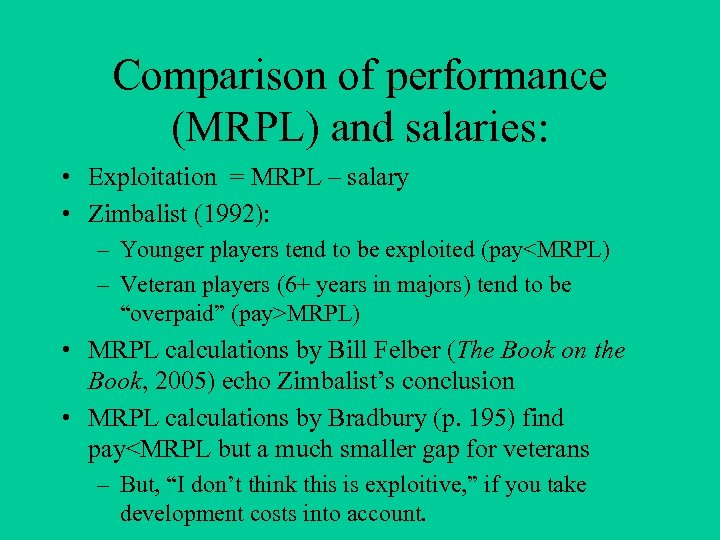 Comparison of performance (MRPL) and salaries: • Exploitation = MRPL – salary • Zimbalist