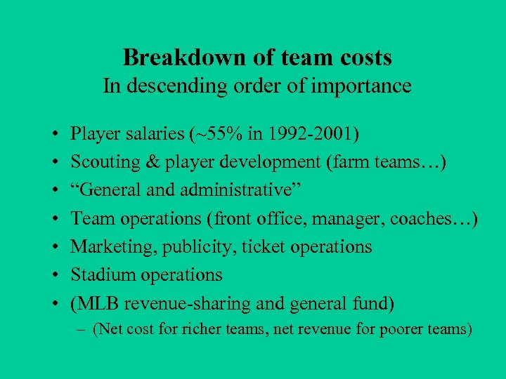 Breakdown of team costs In descending order of importance • • Player salaries (~55%