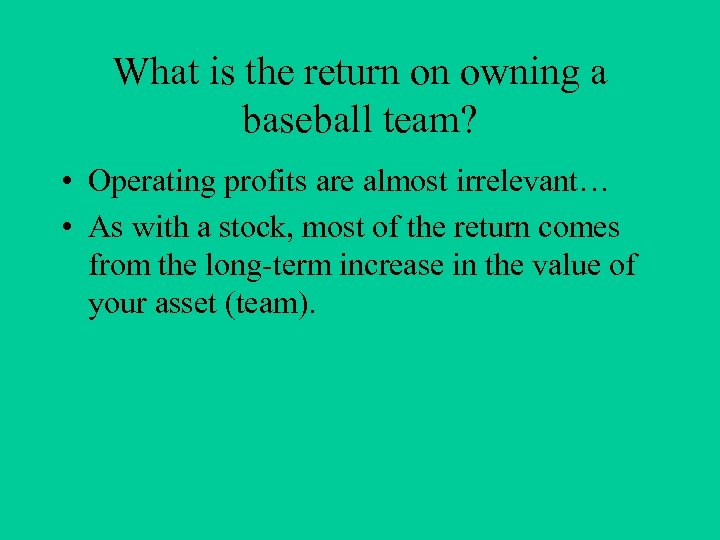 What is the return on owning a baseball team? • Operating profits are almost