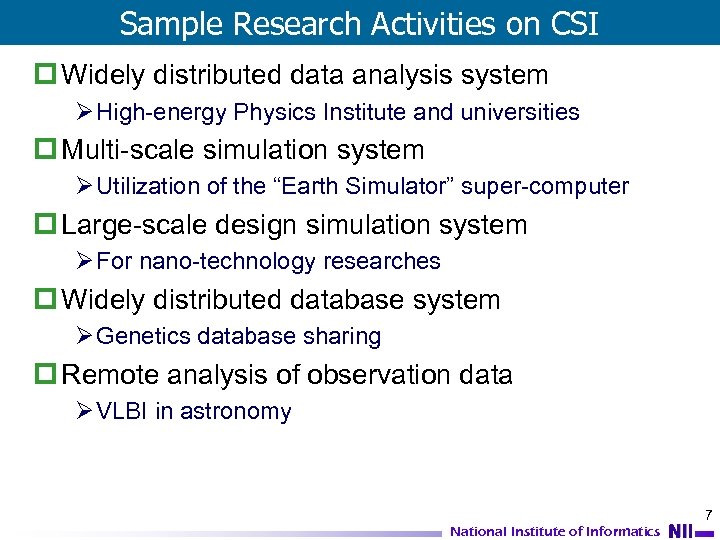 Sample Research Activities on CSI p Widely distributed data analysis system Ø High-energy Physics