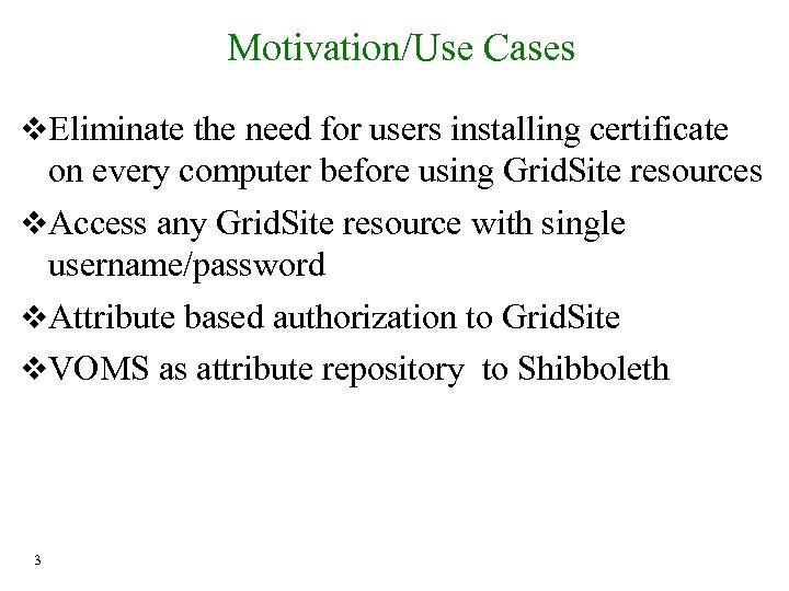 Motivation/Use Cases Eliminate the need for users installing certificate on every computer before using