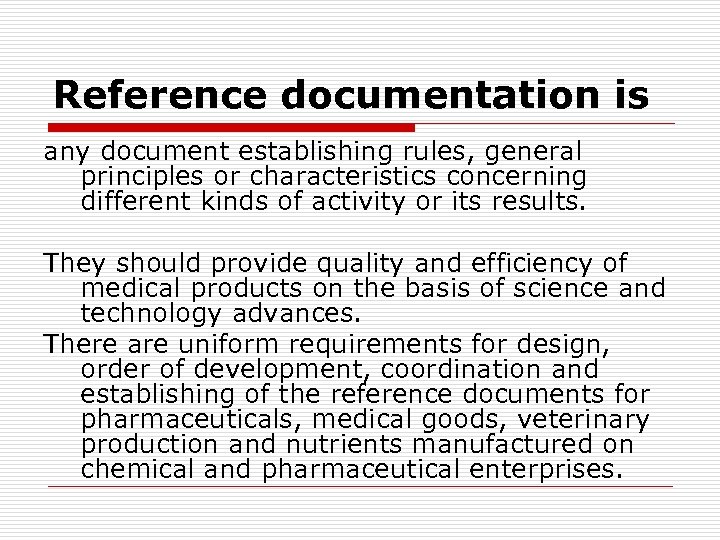 Reference documentation is any document establishing rules, general principles or characteristics concerning different kinds