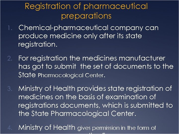 Registration of pharmaceutical preparations 1. Chemical-pharmaceutical company can produce medicine only after its state