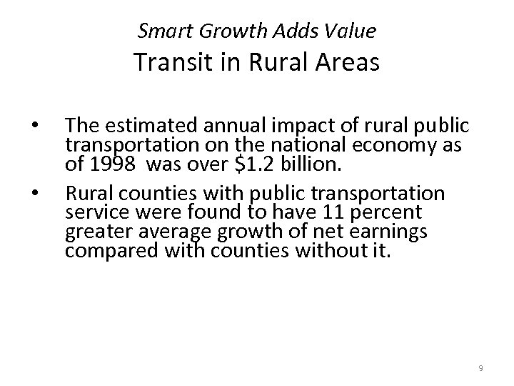 Smart Growth Adds Value Transit in Rural Areas • • The estimated annual impact