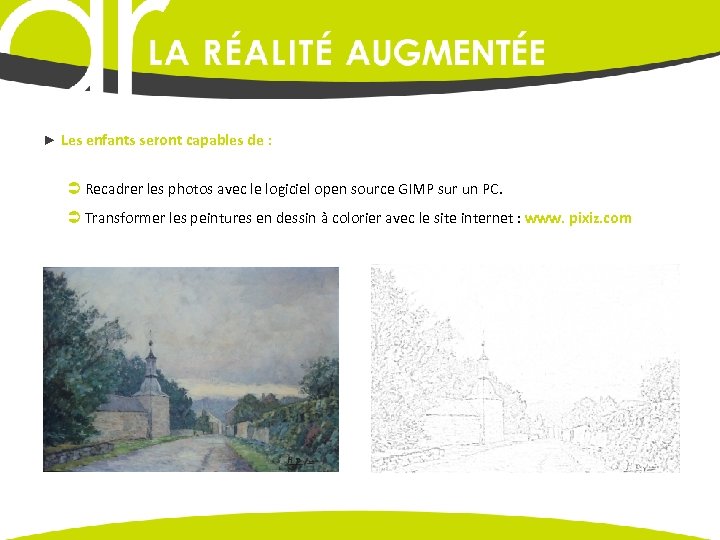 ► Les enfants seront capables de : Recadrer les photos avec le logiciel open