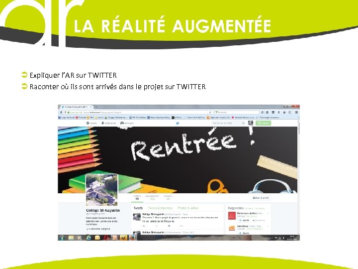  Expliquer l’AR sur TWITTER Raconter où ils sont arrivés dans le projet sur