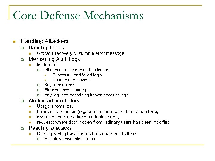 Core Defense Mechanisms n Handling Attackers q Handling Errors n q Graceful recovery or