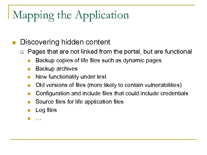 Mapping the Application n Discovering hidden content q Pages that are not linked from