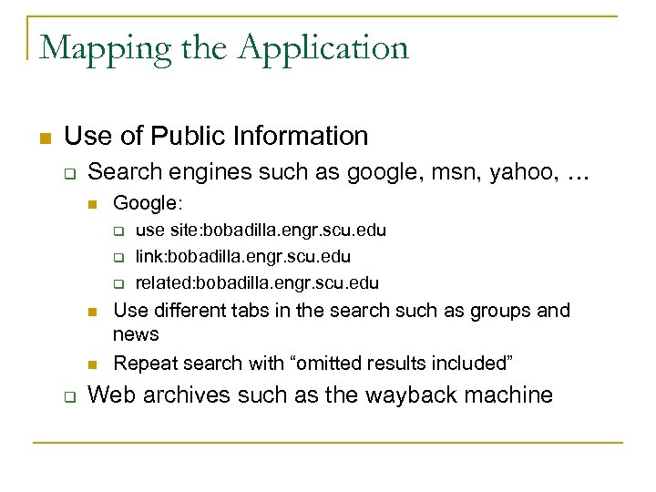 Mapping the Application n Use of Public Information q Search engines such as google,