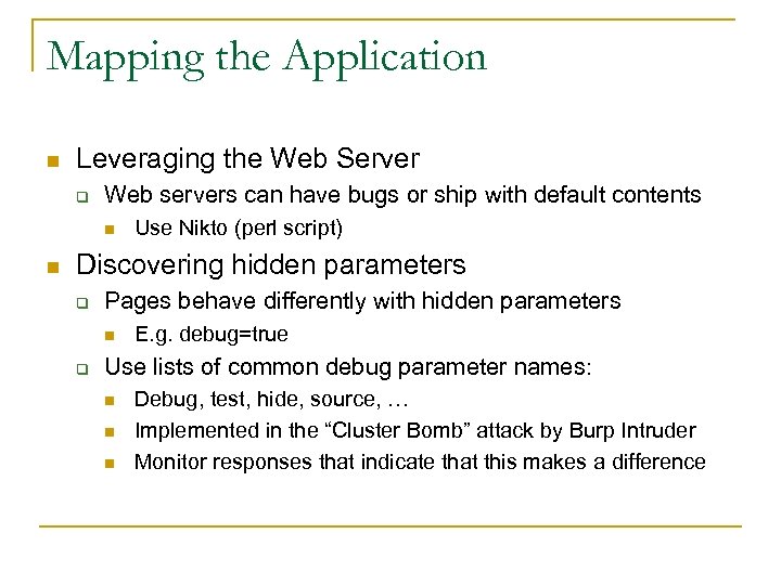 Mapping the Application n Leveraging the Web Server q Web servers can have bugs