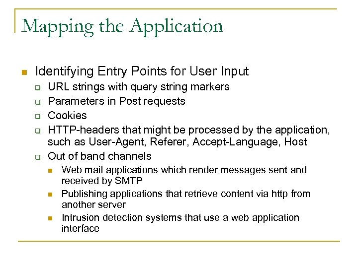 Mapping the Application n Identifying Entry Points for User Input q q q URL