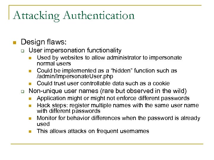 Attacking Authentication n Design flaws: q User impersonation functionality n n n q Used