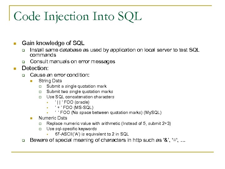 Code Injection Into SQL n Gain knowledge of SQL q q n Install same