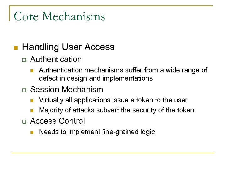 Core Mechanisms n Handling User Access q Authentication n q Session Mechanism n n