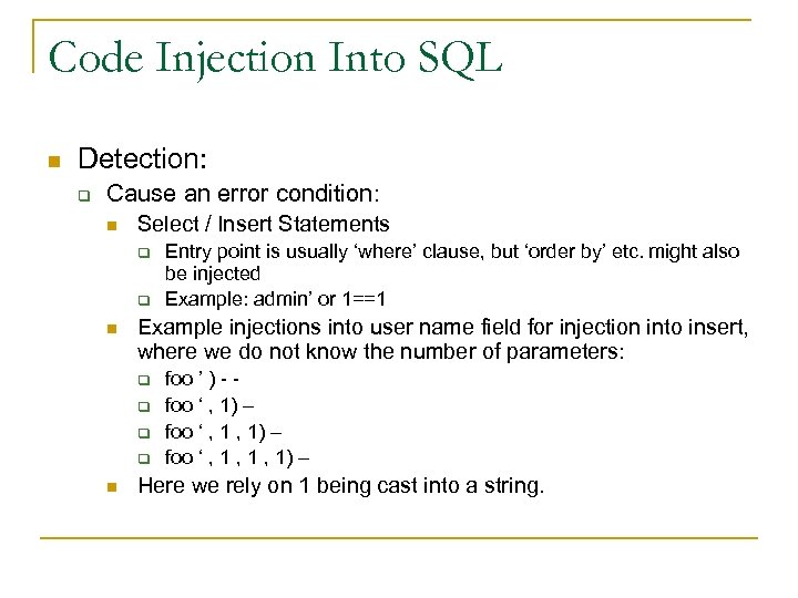 Code Injection Into SQL n Detection: q Cause an error condition: n Select /