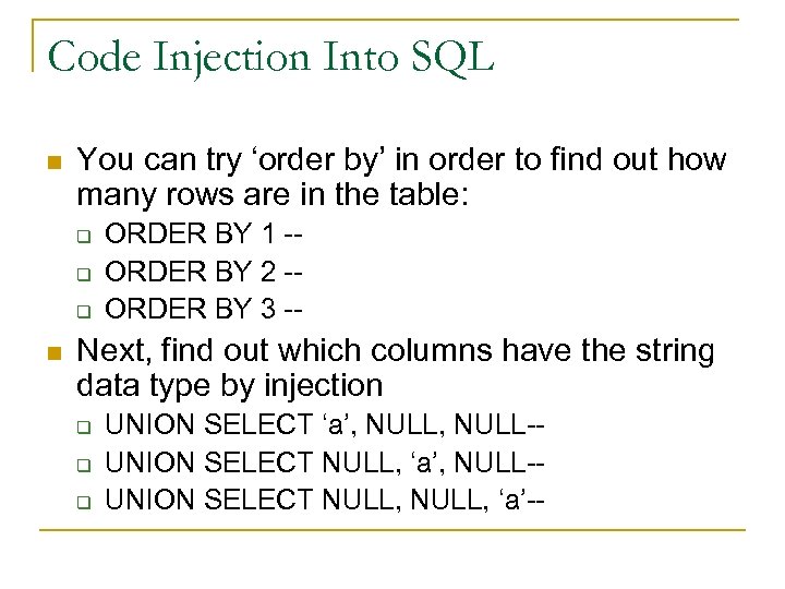 Code Injection Into SQL n You can try ‘order by’ in order to find